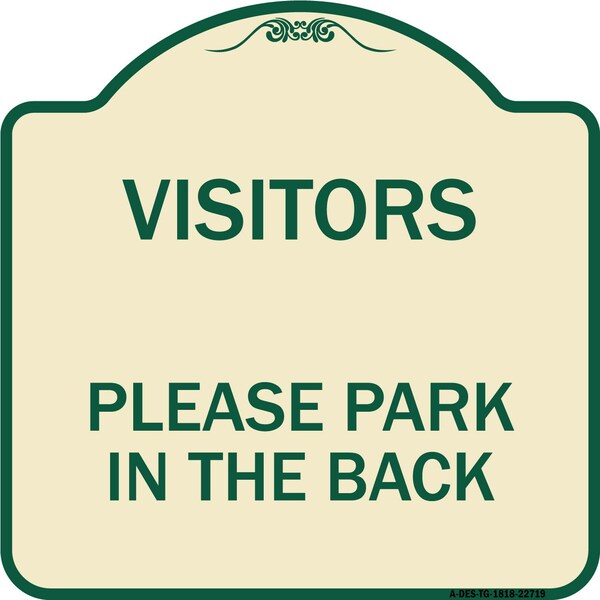 Visitors Please Park in the Back Heavy-Gauge Aluminum Architectural Sign, 18" x 18", TG-1818-22719